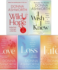 Donna Ashworth Collection 5 Books Set (Wild Hope, I Wish I Knew, Love, Loss, Life)