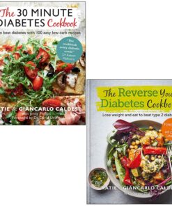 The 30 Minute Diabetes Cookbook and The Reverse Your Diabetes Cookbook By Katie Caldesi, Giancarlo Caldesi 2 Books Collection Set