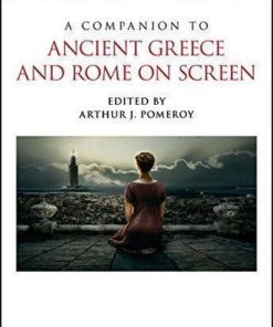 A Companion To Ancient Greece And Rome On Screen