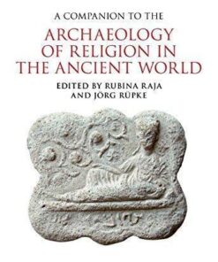 A Companion To The Archaeology Of Religion In The Ancient World