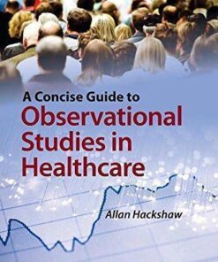 A Concise Guide To Observational Studies In Healthcare