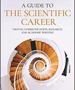A Guide To The Scientific Career Virtues Communication Research And Academic Writing