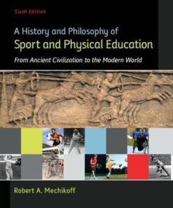 A History And Philosophy Of Sport And Physical Education From Ancient Civilizations To The Modern World 6Th Edition