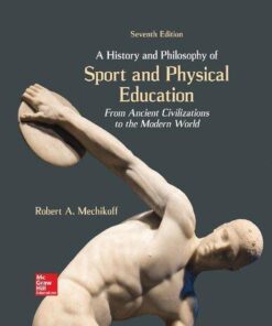 A History And Philosophy Of Sport And Physical Education From Ancient Civilizations To The Modern World 7Th Edition