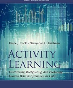 Activity Learning Discovering Recognizing And Predicting Human Behavior From Sensor Data