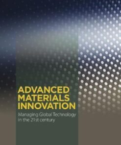 Advanced Materials Innovation Managing Global Technology In The 21St Century