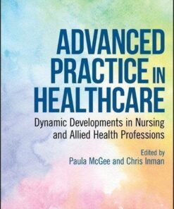 Advanced Practice In Healthcare Dynamic Developments In Nursing And Allied Health Professions 4Th Edition