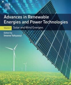Advances In Renewable Energies And Power Technologies Volume 1 Solar And Wind Energies