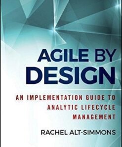 Agile by Design: An Implementation Guide to Analytic Lifecycle Management
