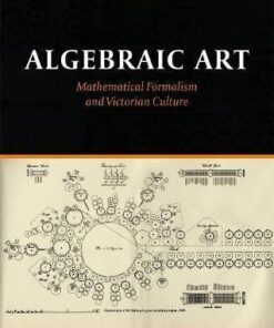 Algebraic Art Mathematical Formalism And Victorian Culture