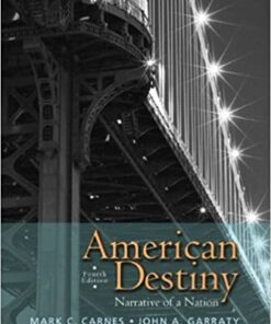 American Destiny Narrative Of A Nation Combined Volume 4Th Edition