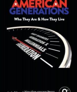 American Generations Who They Are How They Live Year 2018 9Th Edition