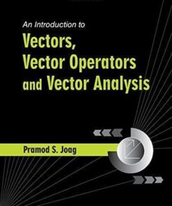 An Introduction To Vectors Vector Operators And Vector Analysis
