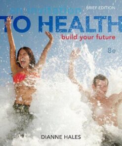 An Invitation To Health Build Your Future Brief 8Th Edition