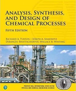 Analysis Synthesis And Design Of Chemical Processes 5Th Edition