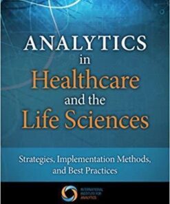 Analytics in healthcare and the life sciences