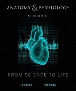Anatomy And Physiology From Science To Life 3Rd Edition