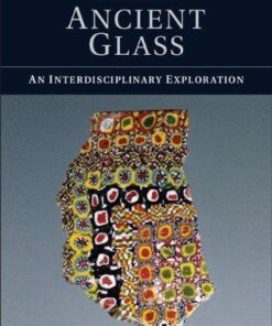 Ancient Glass An Interdisciplinary Exploration