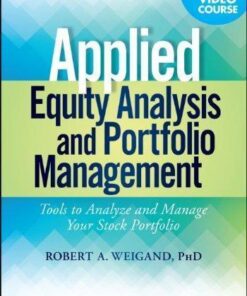 Applied Equity Analysis And Portfolio Management Tools To Analyze And Manage Your Stock Portfolio
