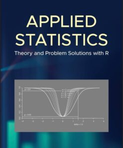 Applied Statistics Theory And Problem Solutions With R
