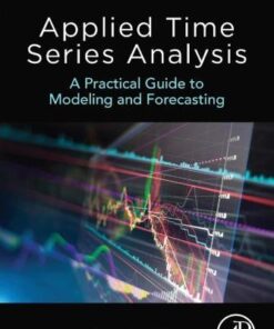 Applied Time Series Analysis A Practical Guide To Modeling And Forecasting