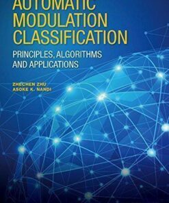 Automatic Modulation Classification Principles Algorithms And Applications