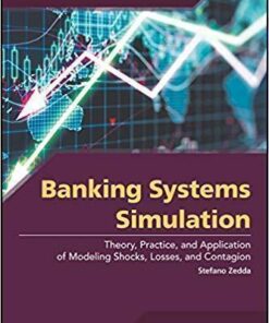 Banking Systems Simulation Theory Practice And Application Of Modeling Shocks Losses And Contagion