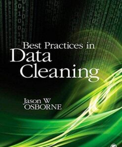 Best Practices In Data Cleaning A Complete Guide To Everything You Need To Do Before And After Collecting Your Data