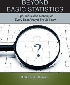 Beyond Basic Statistics Tips Tricks And Techniques Every Data Analyst Should Know