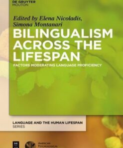 Bilingualism Across The Lifespan Factors Moderating Language Proficiency