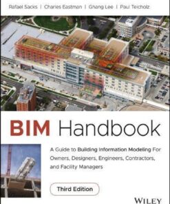 Bim Handbook A Guide To Building Information Modeling For Owners Designers Engineers Contractors And Facility Managers By