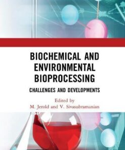 Biochemical And Environmental Bioprocessing Challenges And Developments