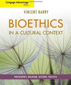 Bioethics In A Cultural Context Philosophy Religion History Politics
