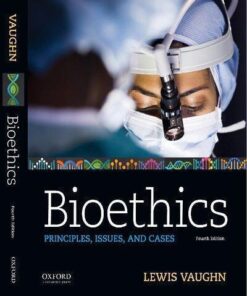 Bioethics Principles Issues And Cases 4Th Edition