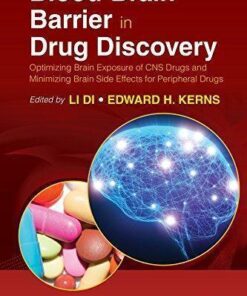 Blood Brain Barrier In Drug Discovery Optimizing Brain Exposure Of Cns Drugs And Minimizing Brain Side Effects For Peripheral Drugs