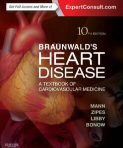 Braunwalds Heart Disease A Textbook Of Cardiovascular Medicine 10Th Edition