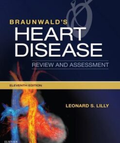 Braunwalds Heart Disease Review And Assessment 11Th Edition