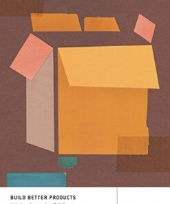 Build Better Products A Modern Approach To Building Successful User Centered Products