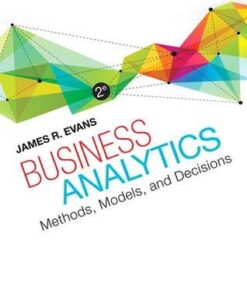 Business Analytics Methods Models And Decisions 2Nd Edition