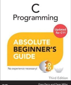 C Programming Absolute Beginners Guide 3Rd Edition