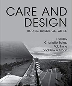 Care And Design Bodies Buildings Cities