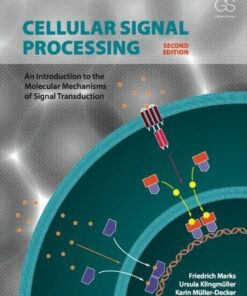 Cellular Signal Processing An Introduction To The Molecular Mechanisms Of Signal Transduction 2Nd Edition