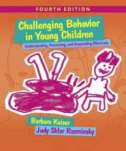 Challenging Behavior In Young Children Understanding Preventing And Responding Effectively 4Th Edition