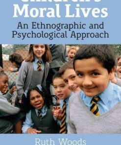 Childrens Moral Lives An Ethnographic And Psychological Approach