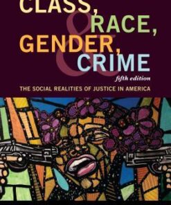 Class Race Gender And Crime The Social Realities Of Justice In America 5Th Edition