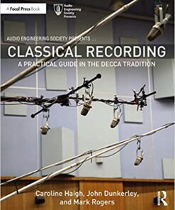 Classical Recording A Practical Guide In The Decca Tradition Audio Engineering Society Presents