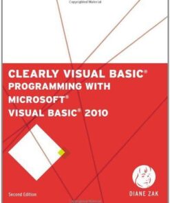 Clearly Visual Basic Programming With Microsoft Visual Basic 2010
