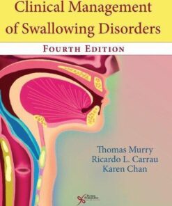 Clinical Management Of Swallowing Disorders Fourth 4Th Edition