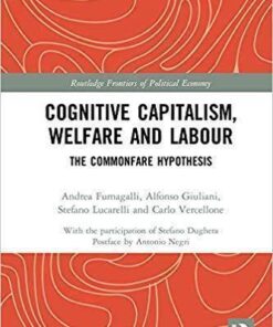 Cognitive Capitalism Welfare And Labour The Commonfare Hypothesis