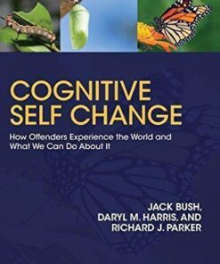 Cognitive Self Change How Offenders Experience The World And What We Can Do About It